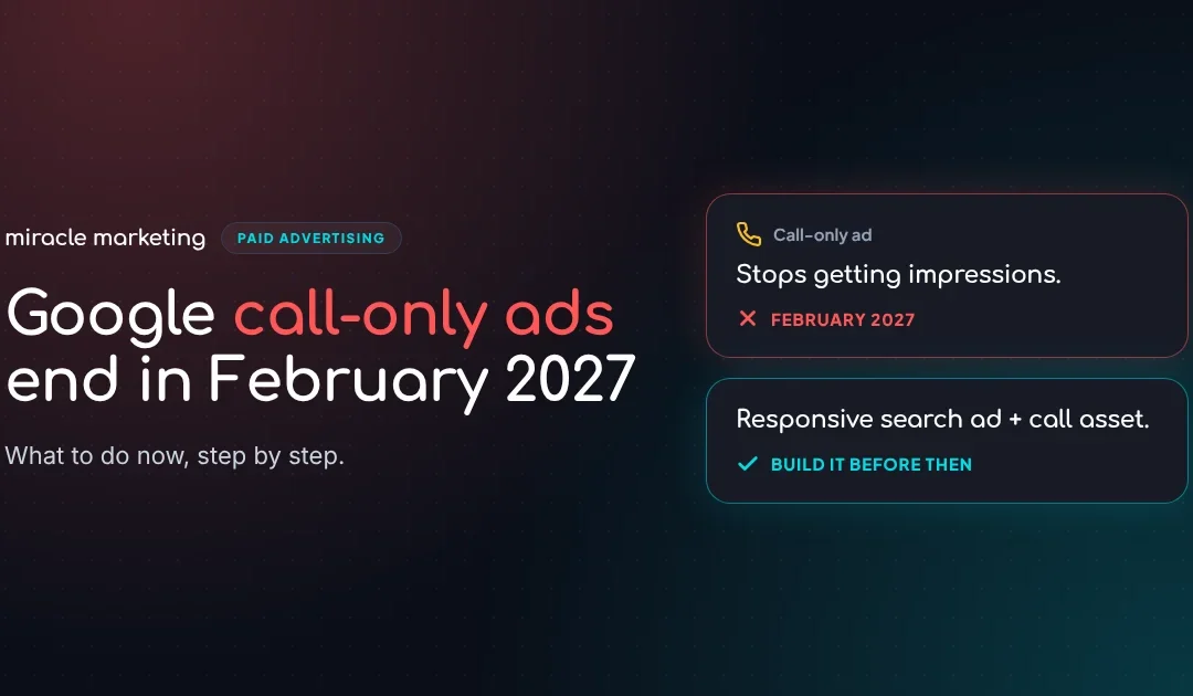 Google Call-Only Ads End in February 2027: What to Do Now